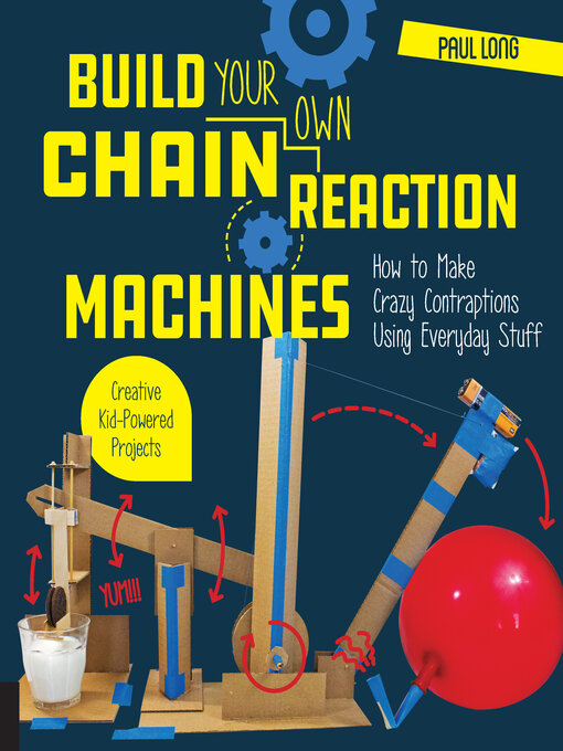 Title details for Build Your Own Chain Reaction Machines by Paul Long - Available